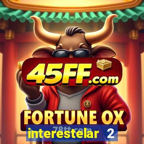 interestelar 2 trailer dublado